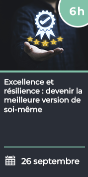 Excellence et résilience : devenir la meilleure version de soi-même